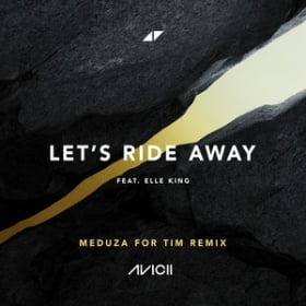 AVICII FEAT. ELLE KLING - LET'S RIDE AWAY (MEDUZA FOR TIM REMIX)